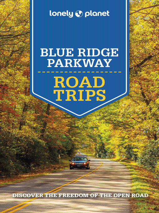 Title details for Lonely Planet Blue Ridge Parkway Road Trips by Amy C Balfour - Available